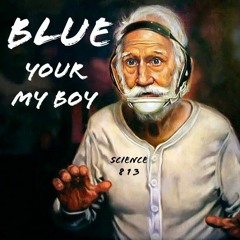 Blue Your My Boy (video Link in Description)
