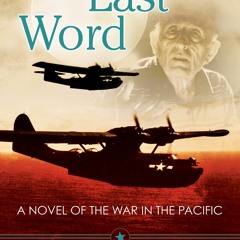 [READ DOWNLOAD] The Last Word: A Novel Of The War In The Pacific BY Ron Miner