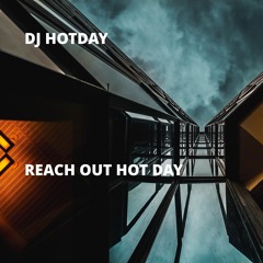 Reach Out Hot Day (Master Remix)