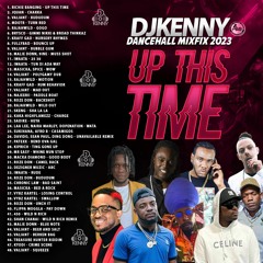 DJ KENNY UP THIS TIME DANCEHALL MIXFIX 2024