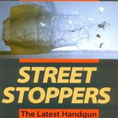 PDF Street Stoppers : The Latest Handgun Stopping Power Street Results: The Latest Handgun Stopp
