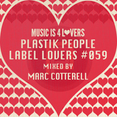 Plastik People - Label Lovers #059 mixed by Marc Cotterell [Musicis4Lovers.com]