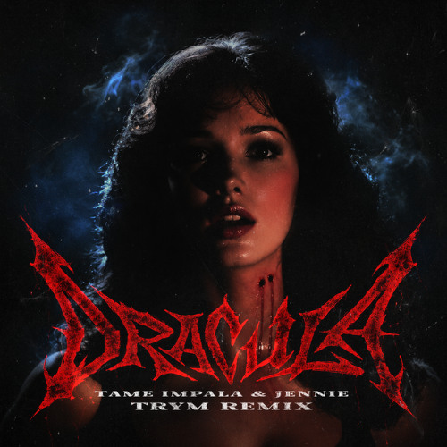 Stream Tame Impala JENNIE Dracula Trym Remix By Trym Listen stream-tame-impala-jennie-dracula-trym-remix-by-trym-listen