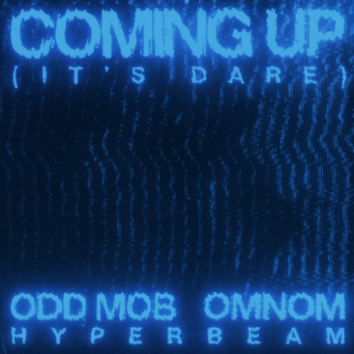 Odd Mob, Omnom - Coming Up (It's Dare) - (Xav James Bootleg) FREE DOWNLOAD