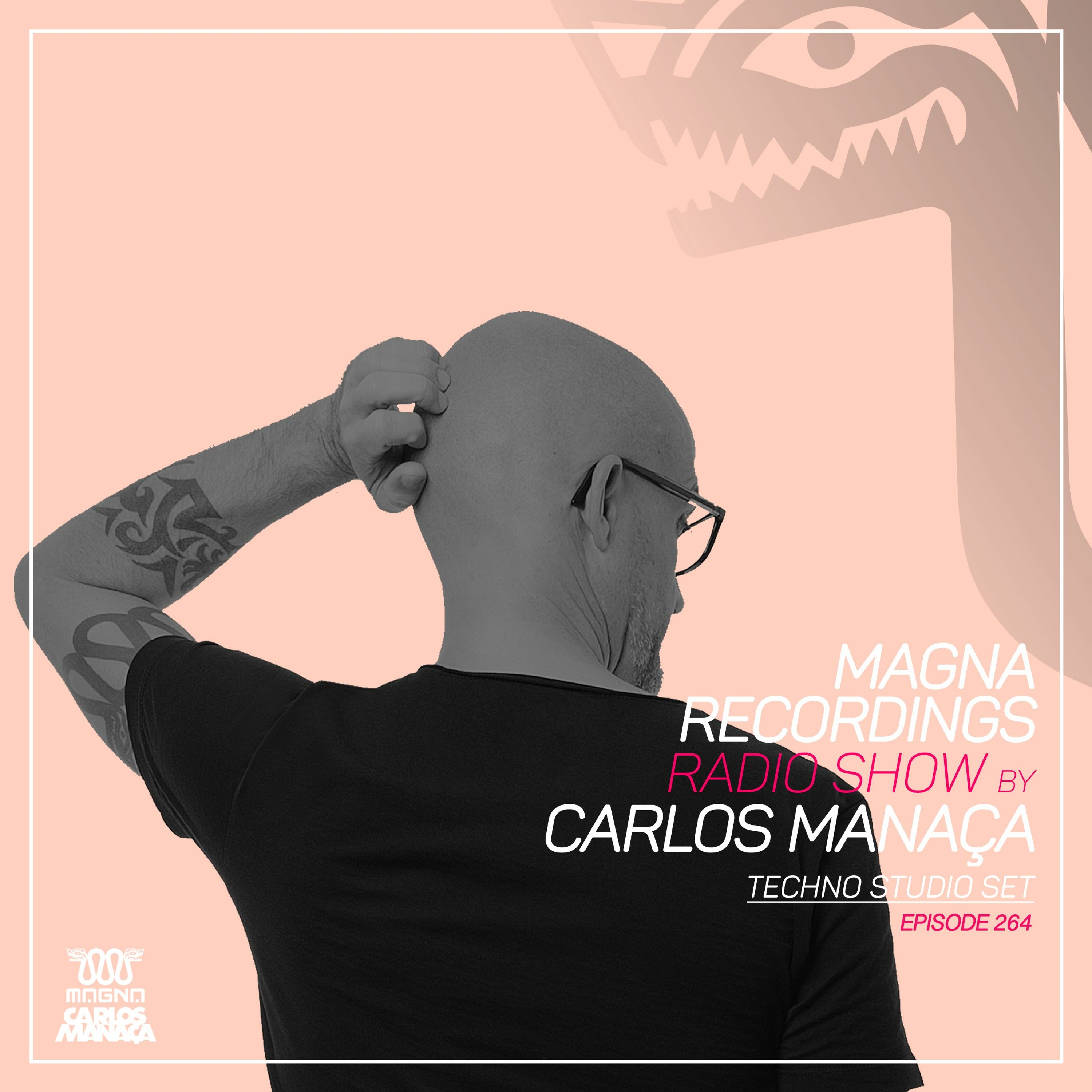 Magna Recordings Radio Show By Carlos Manaça 264 | Techno Studio Mix episode artwork
