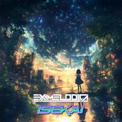 ExaMelodica - Isekai