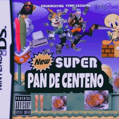 Pan de Centeno - SquanchyMg & Yung Cachopo