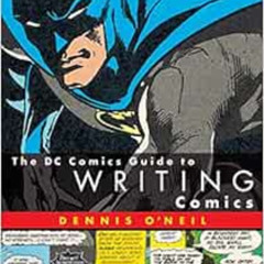 free PDF 💝 The DC Comics Guide to Writing Comics by Dennis O'Neil [EPUB KINDLE PDF E