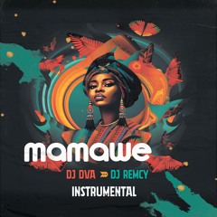 DJ Remcy & DJ DVA - Mamawe (Instrumental)