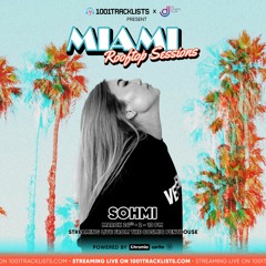 SOHMI - LIVE @ 1001Tracklists X DJ Lovers Club Miami Rooftop Sessions 2022