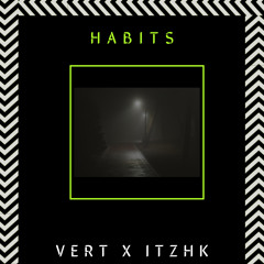 Habits (Feat. ItzHK)