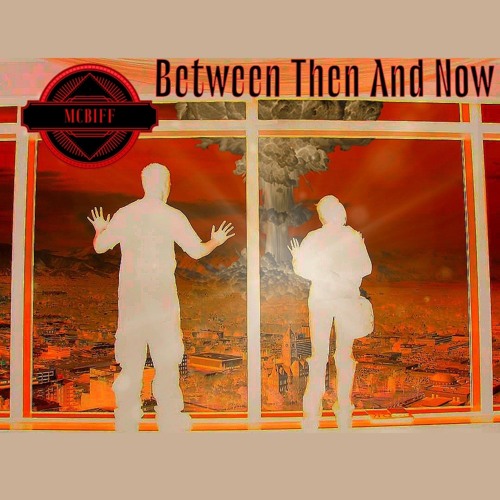 Between Then And Now