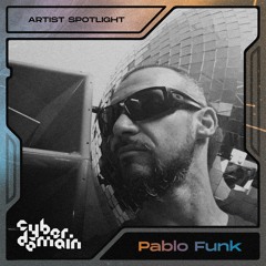 CyberDomain Artist Spotlight - Pablo Funk