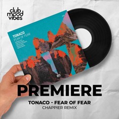 PREMIERE: Tonaco ─ Fear Of Fear (Chappier Remix) [Mind Connector Records]