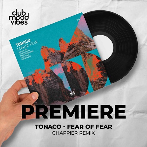 PREMIERE: Tonaco â”€ Fear Of Fear (Chappier Remix) [Mind Connector Records]