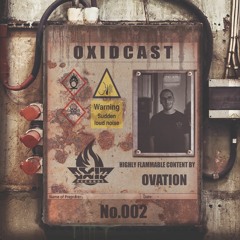 OXIDCAST - 002 OVATION