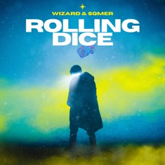 Wizard & sqmer - Rolling Dice