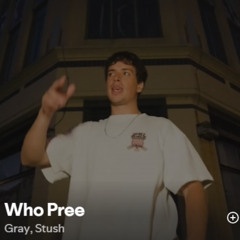 Gray - Who Pree (Stush)
