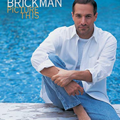 ACCESS PDF 📭 Jim Brickman -- Picture This: Piano Solos (New Age) by  Jim Brickman [E