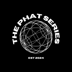 The PHAT Series PART III - DJ Anonymous Friend
