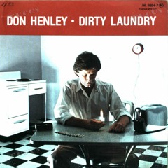 Dirty Laundry by Don Henley [Remix]