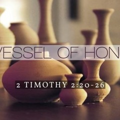 Becoming a Vessel of Honor
