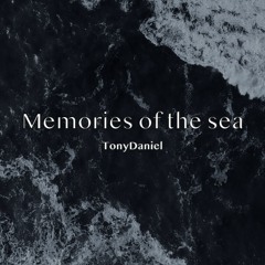 TonyDaniel - Memories of the sea (PIANO)