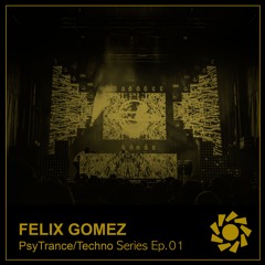 FELIX GOMEZ - PsyTance/Techno Series Ep. 01   "Solem Radio"