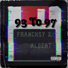 Francksy X Albert - 93 to 97