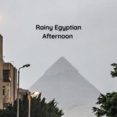 Rainy Egyptian Afternoon