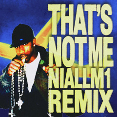 Skepta - Thats Not Me (NiallM1 Remix) Free DL