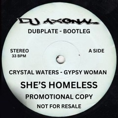 DJ Axonal-Gypsy Woman DUBPLATE BOOTLEG [[FREE DOWNLOAD ONLY 100 COPYS]]