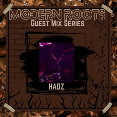 Modern Roots Guest Mix: Hadz