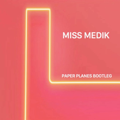 Stream Paper Planes MIA Miss Medik Bootleg Free Download By Miss Stream paper planes mia miss medik bootleg free download by miss