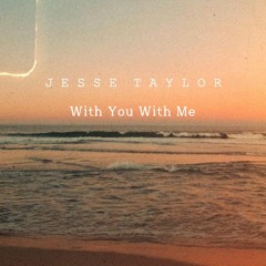 Jesse Taylor - With You With Me