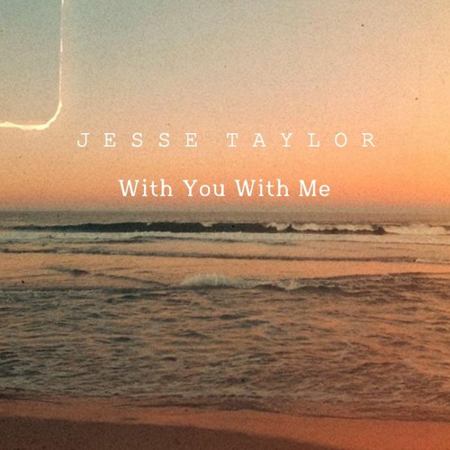 Jesse Taylor - With You With Me