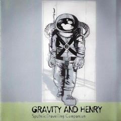 Gravity and Henry: Sputnik - Traveling Companion - Matt & James