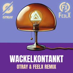Wackelkontakt (OTRAY & FeelX Remix)