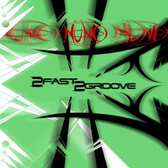 2FAST2GROOVE
