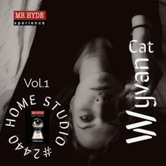 # 2440 WYVAN CAT at HOME STUDIO ft MRHYDE