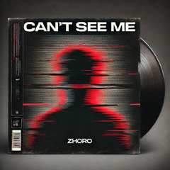 Can't see me