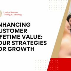 Four Techniques to Boost Customer Lifetime Value