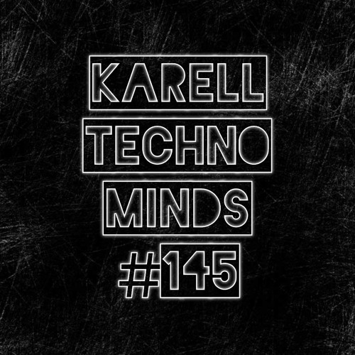 Karell - Techno Minds #145