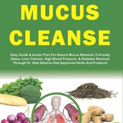 [EBOOK]- DR. SEBI MUCUS CLEANSE