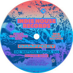 Graffcet - Do Watcha Gonna Do [Indie House Records]