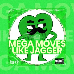 MEGA MOVES LIKE JAGGER - DJ FK WAV