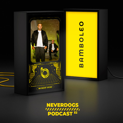 Bamboleo Podcast Series #52 Neverdogs