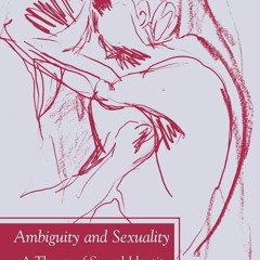 READ⚡[PDF]✔ Ambiguity and Sexuality: A Theory of Sexual Identity (Future of Mino