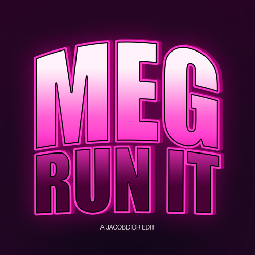 Meg Run It