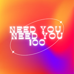 Need You 100 (Remix) Free DL